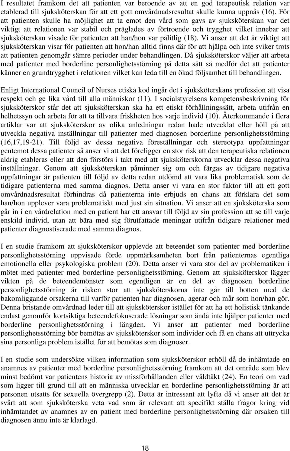 sjuksköterskan visade för patienten att han/hon var pålitlig (18).