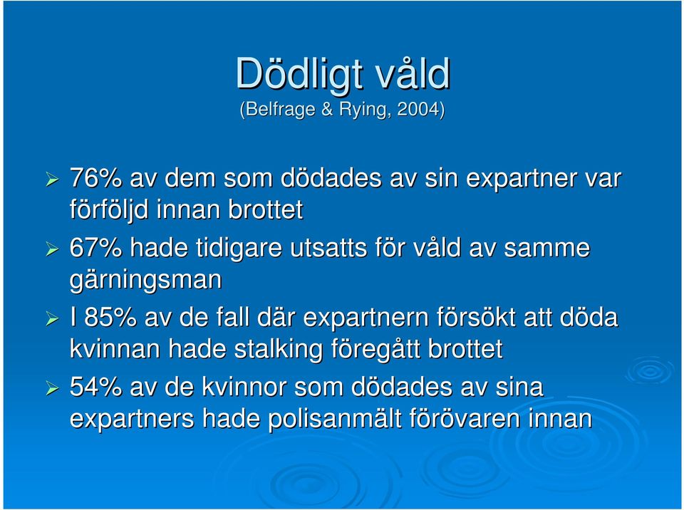 de fall där d r expartnern försf rsökt att döda d da kvinnan hade stalking föregf regått