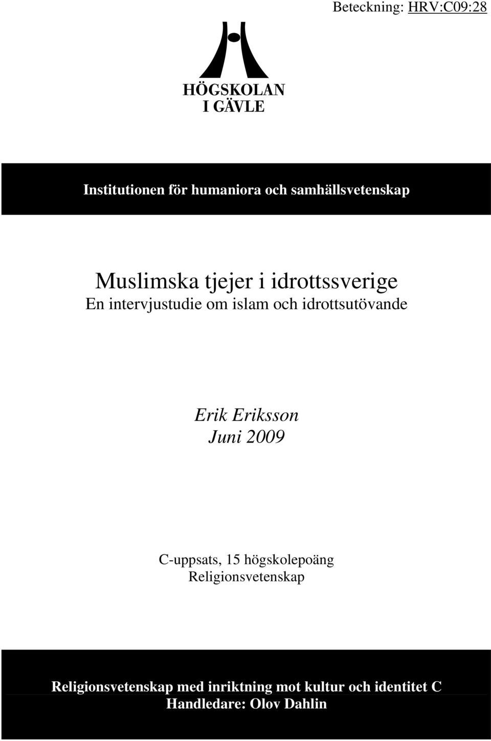 idrottsutövande Erik Eriksson Juni 2009 C-uppsats, 15 högskolepoäng