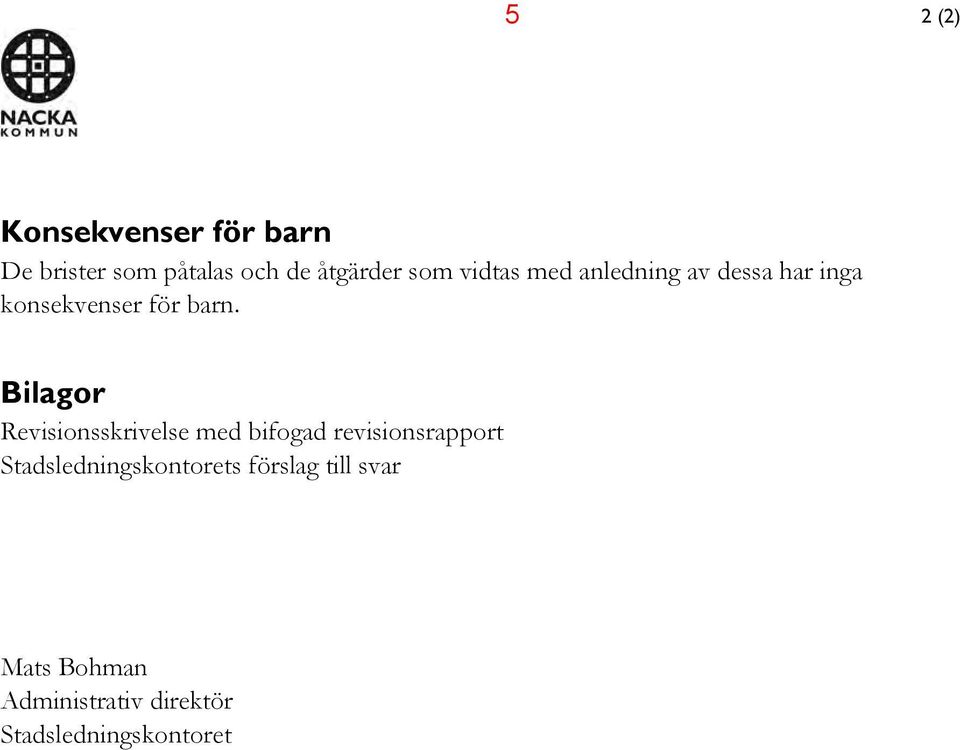 Bilagor Revisionsskrivelse med bifogad revisionsrapport