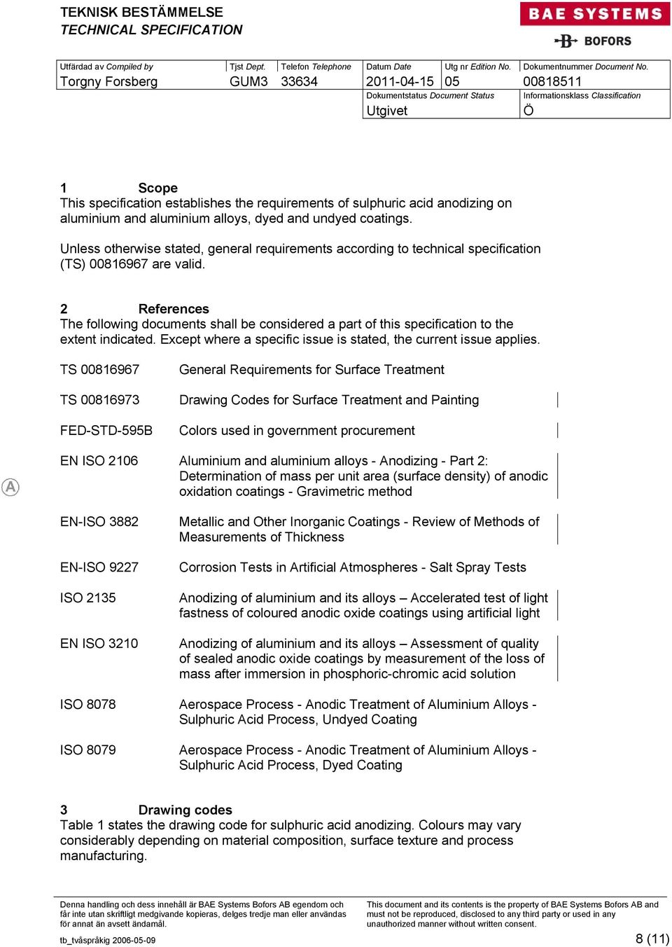 2 References The following documents shall be considered a part of this specification to the extent indicated. Except where a specific issue is stated, the current issue applies.