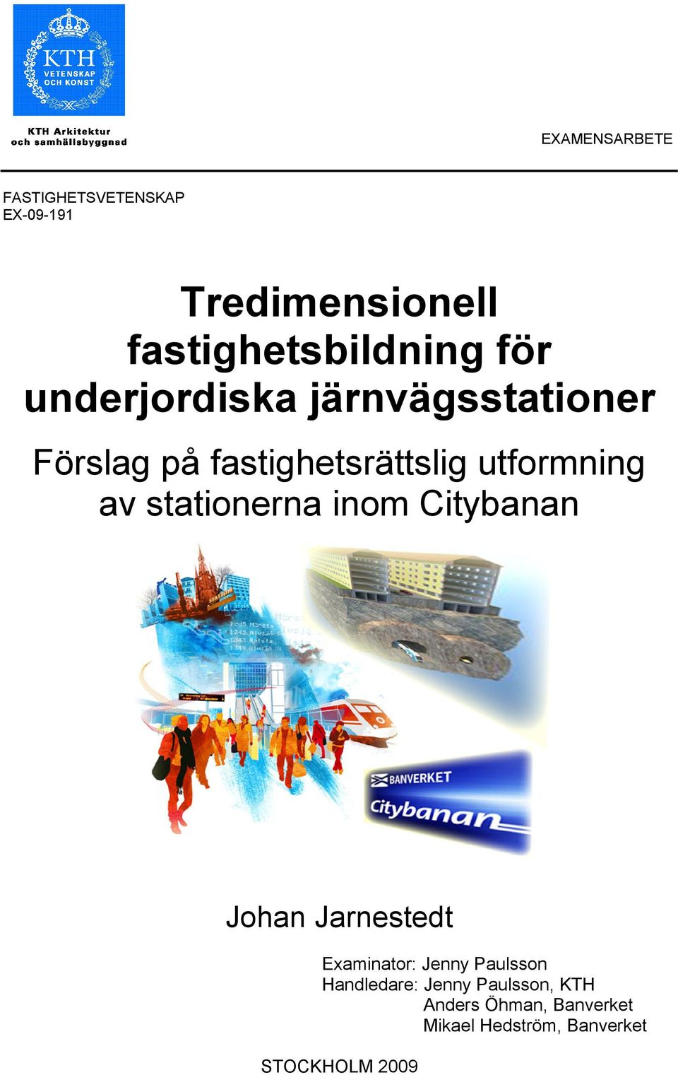 stationerna inom Citybanan Johan Jarnestedt Examinator: Jenny Paulsson