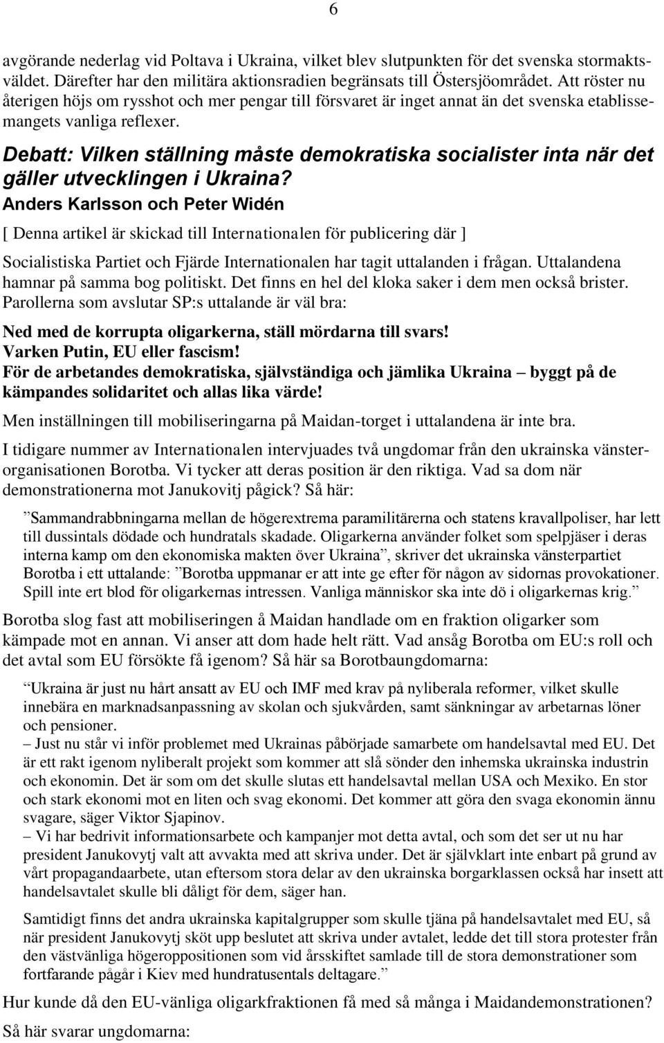 Debatt: Vilken ställning måste demokratiska socialister inta när det gäller utvecklingen i Ukraina?