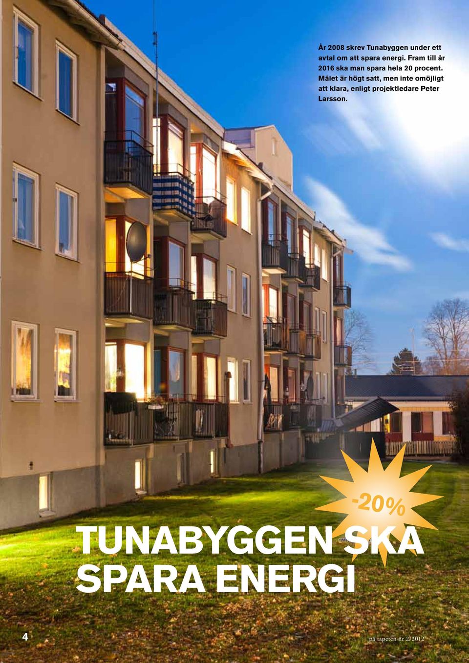 Målet är högt satt, men inte omöjligt att klara, enligt