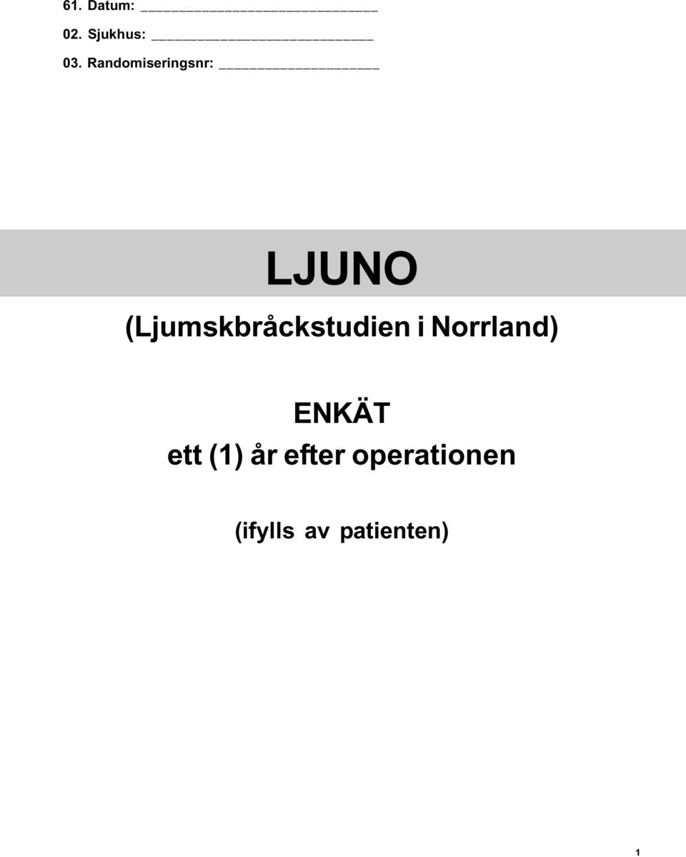 Norrland) ENKÄT ett (1) år