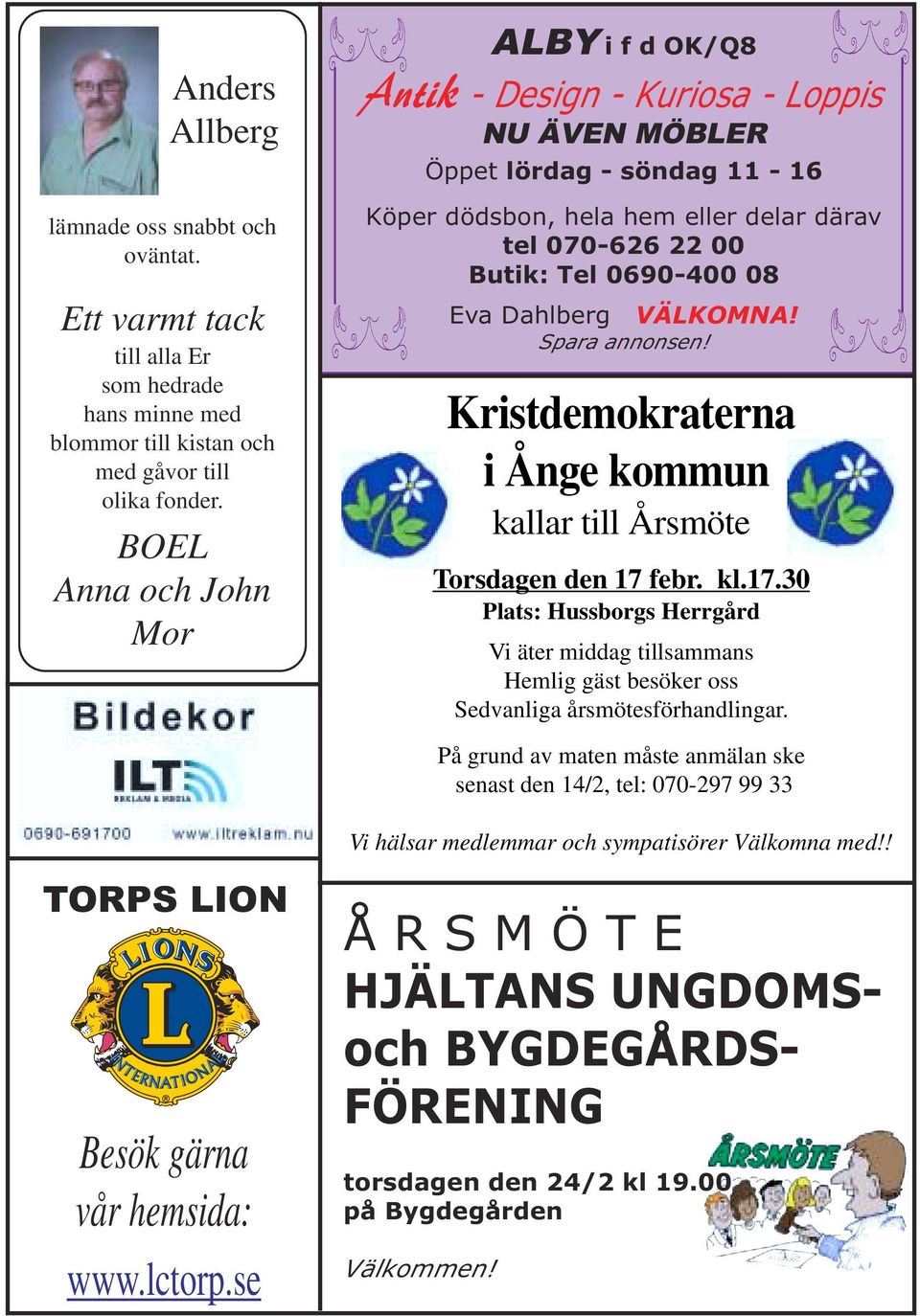 Eva Dahlberg VÄLKOMNA! Spara annonsen! Kristdemokraterna i Ånge kommun kallar till Årsmöte Torsdagen den 17 