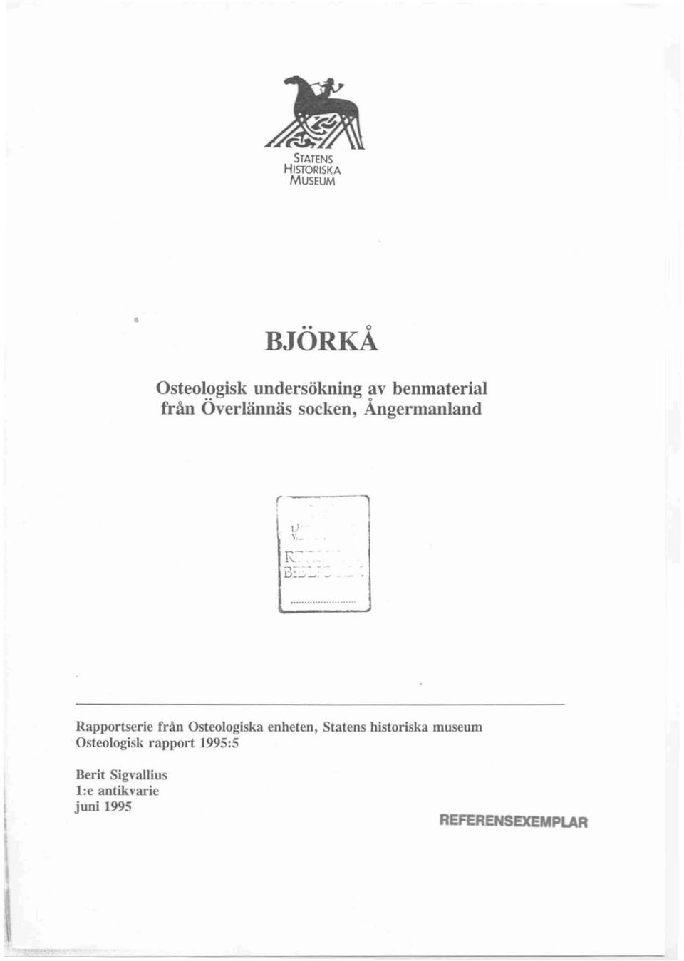 .. Rapportserie från Osteologiska enheten, Statens historiska