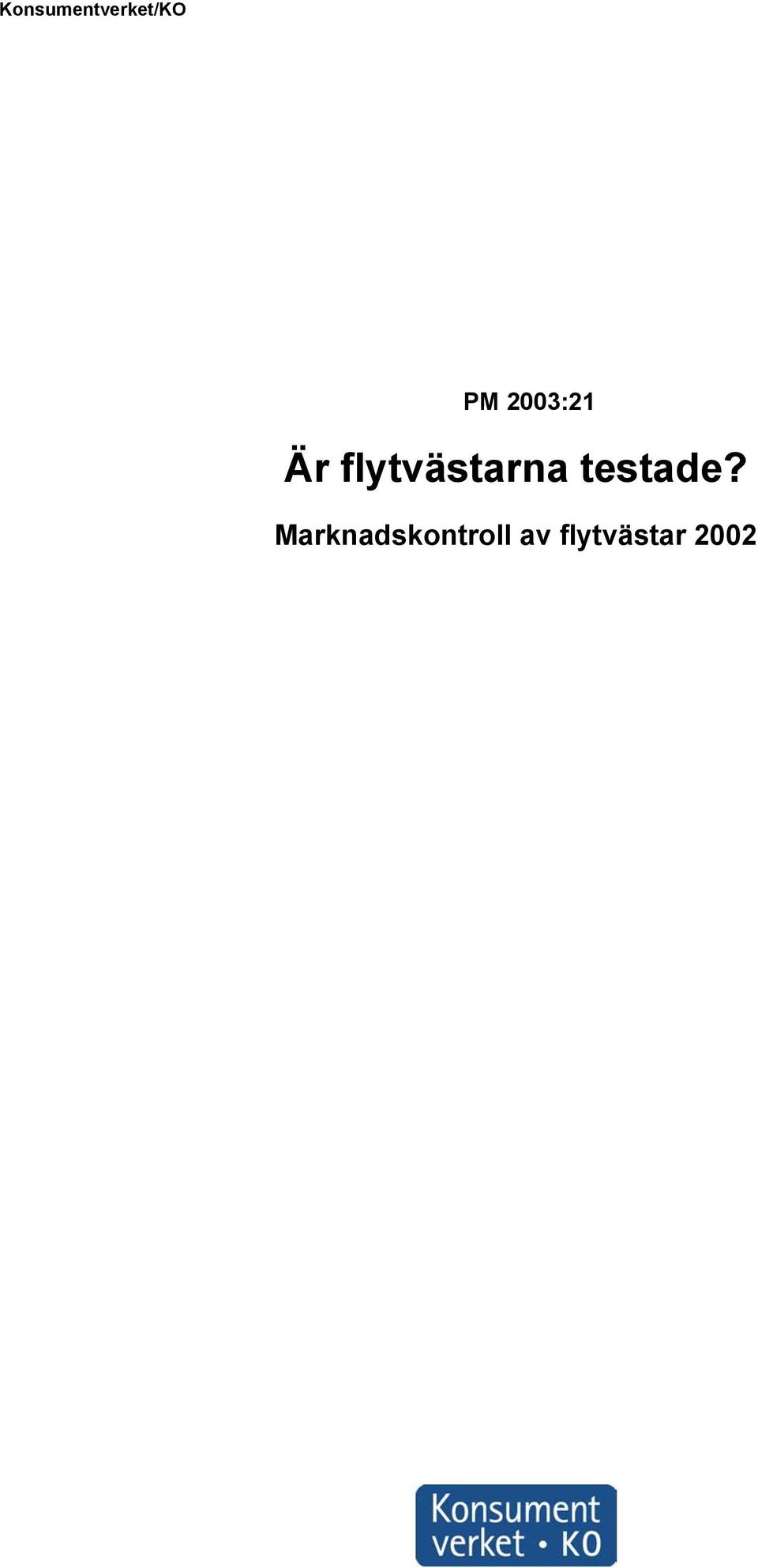 flytvästarna testade?