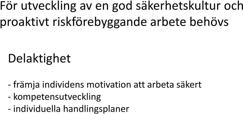 Delaktighet - främja individens motivation att