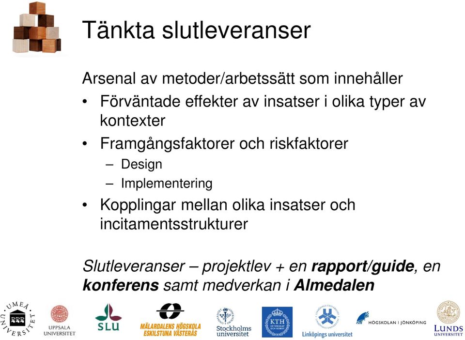 riskfaktorer Design Implementering Kopplingar mellan olika insatser och