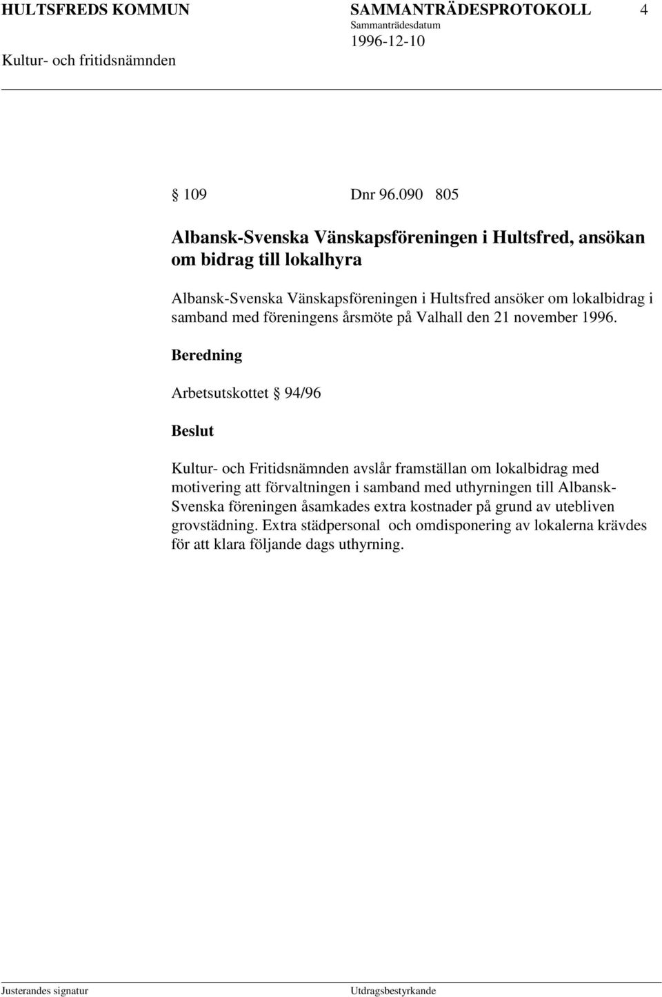 lokalbidrag i samband med föreningens årsmöte på Valhall den 21 november 1996.