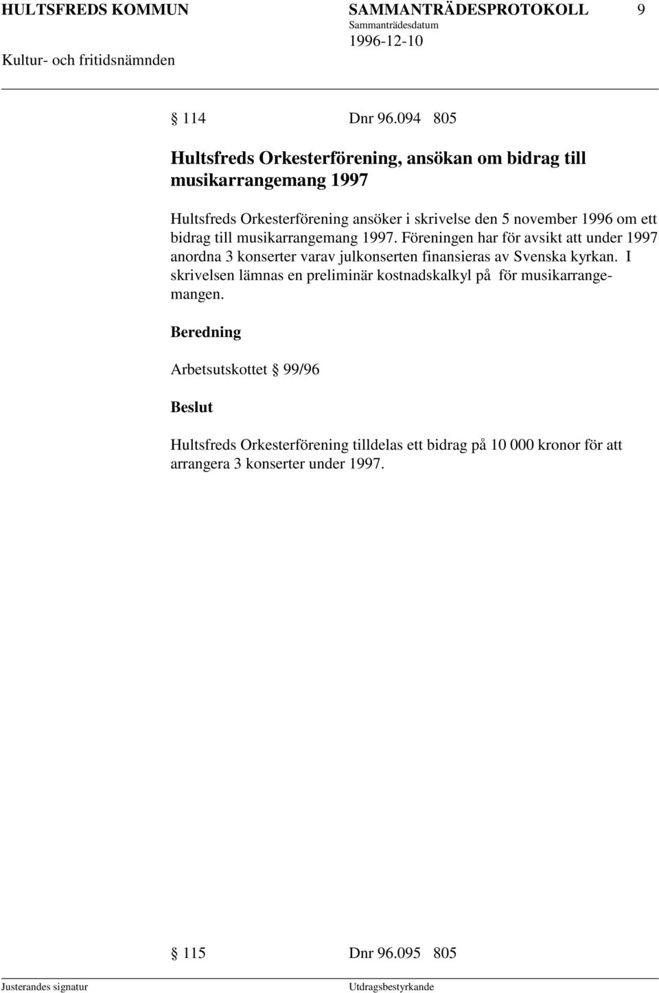 1996 om ett bidrag till musikarrangemang 1997.