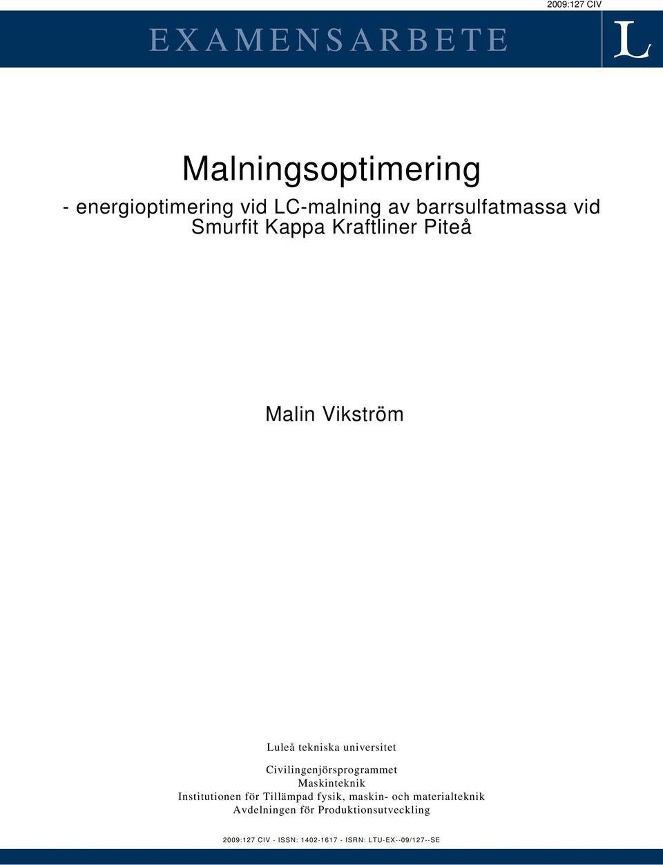 Civilingenjörsprogrammet Maskinteknik Institutionen för Tillämpad fysik, maskin- och