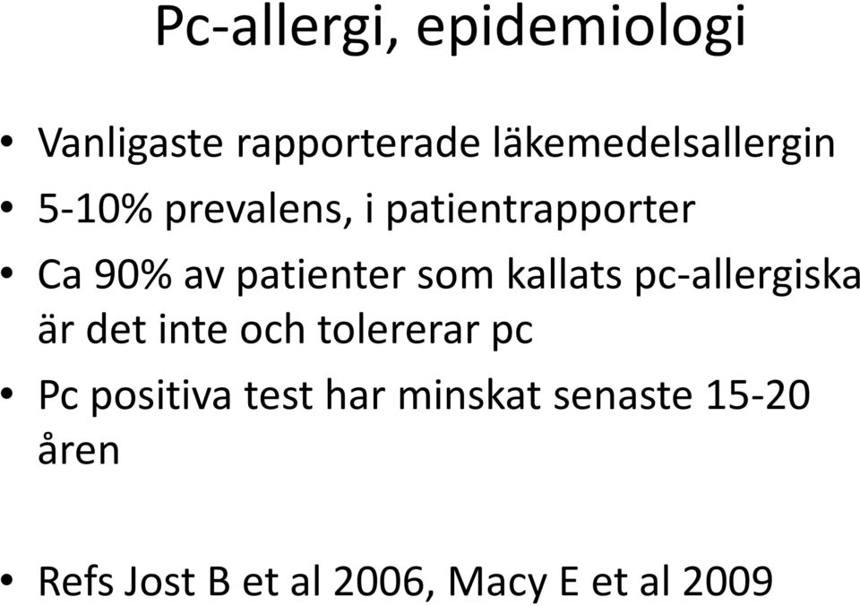 patienter som kallats pc-allergiska är det inte och tolererar pc