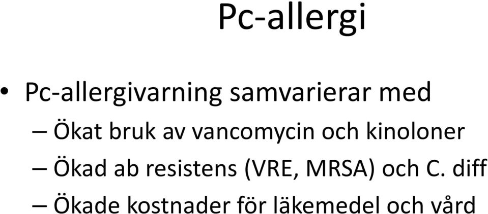 kinoloner Ökad ab resistens (VRE, MRSA)