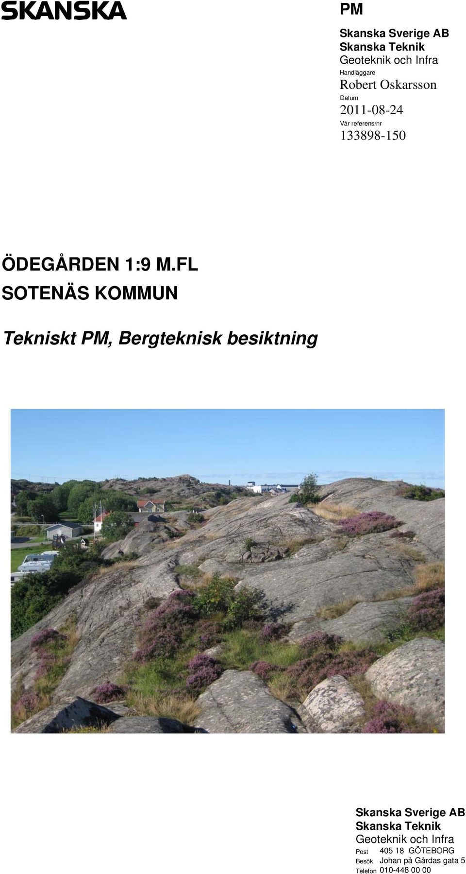 FL SOTENÄS KOMMUN Tekniskt PM, Bergteknisk besiktning