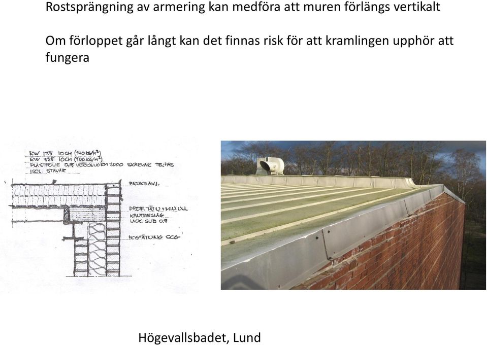 långt kan det finnas risk för att