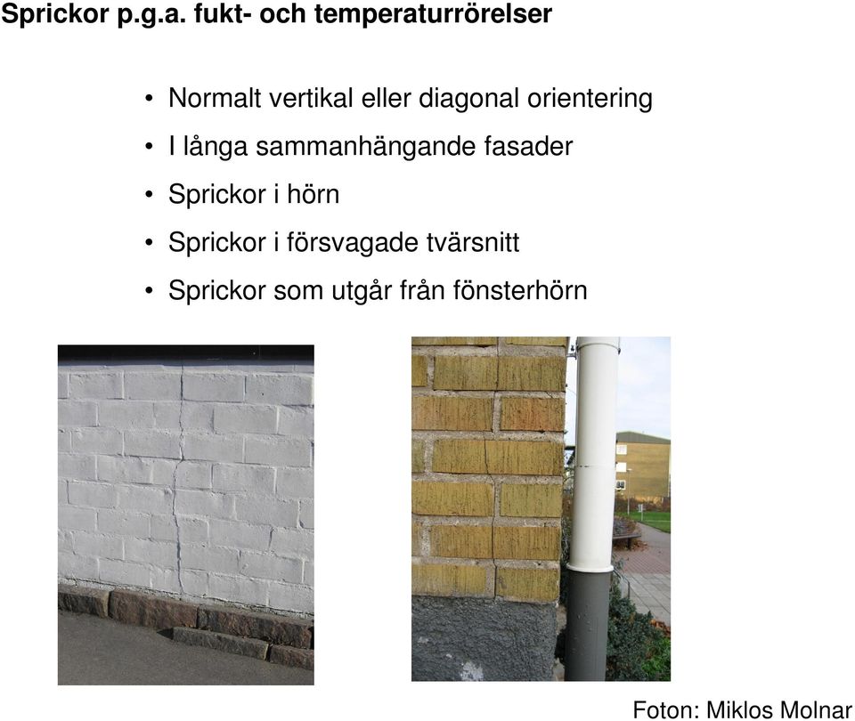 diagonal orientering I långa sammanhängande fasader