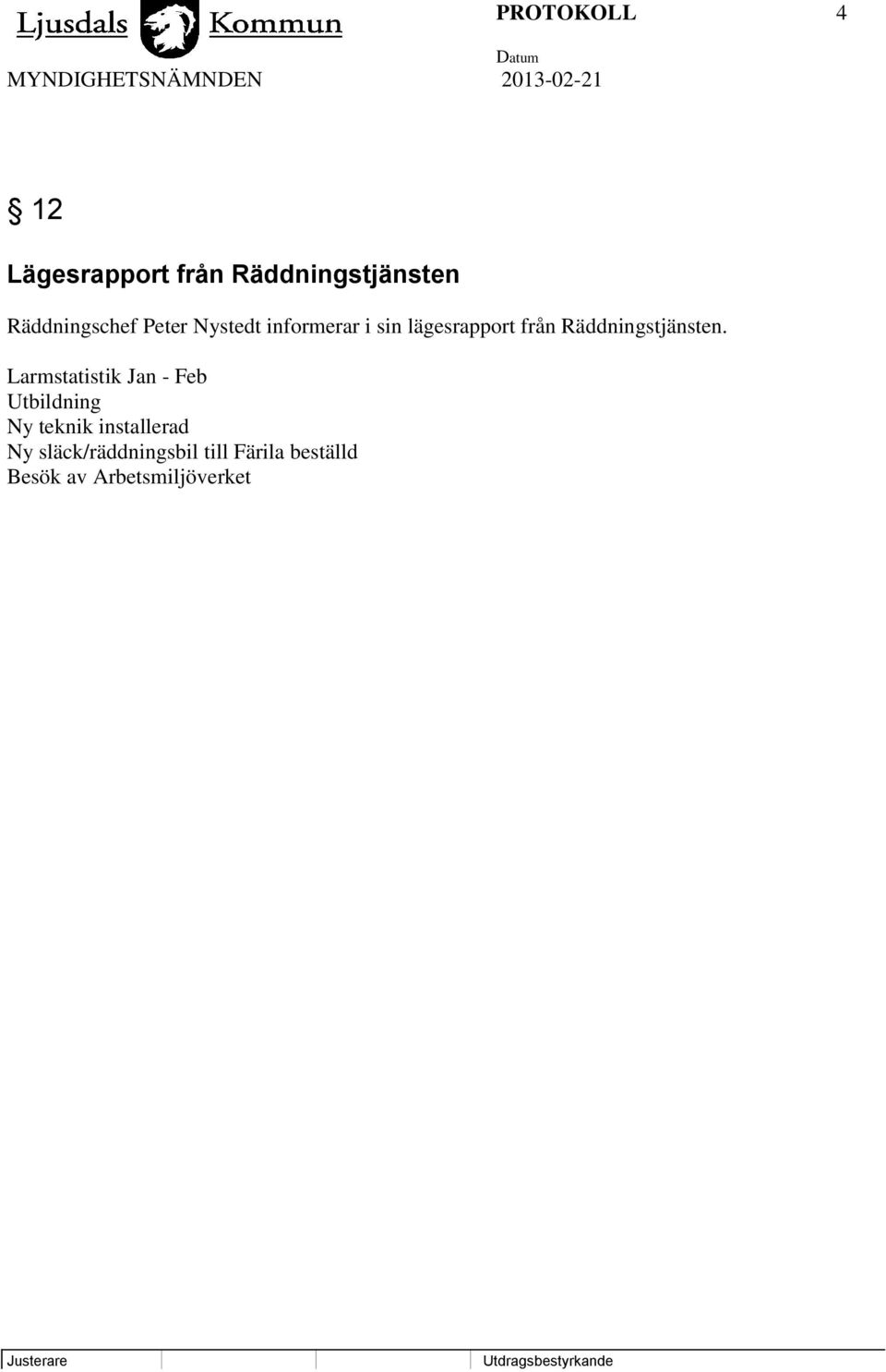 Räddningstjänsten.