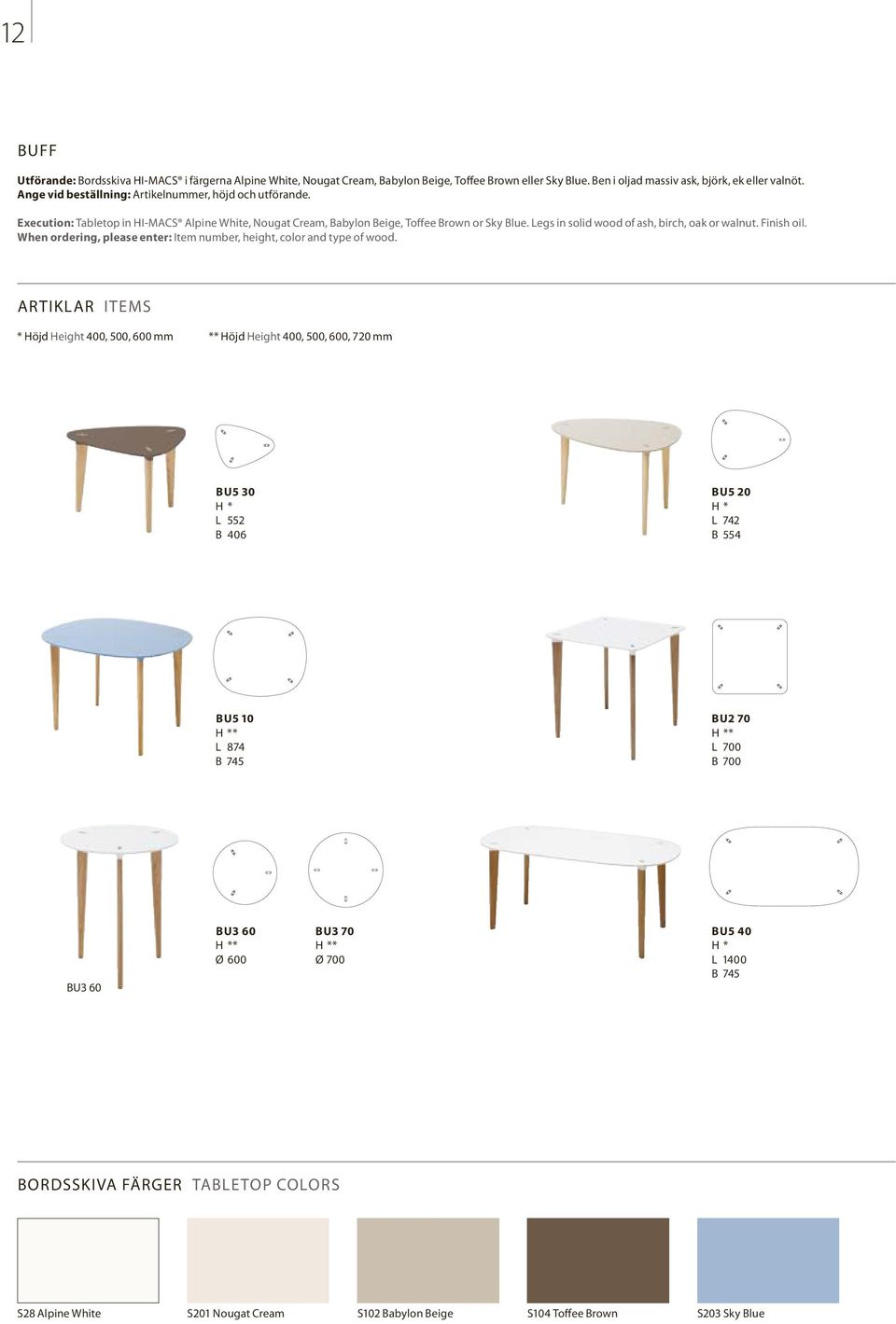 Legs in solid wood of ash, birch, oak or walnut. Finish oil. When ordering, please enter: Item number, height, color and type of wood.