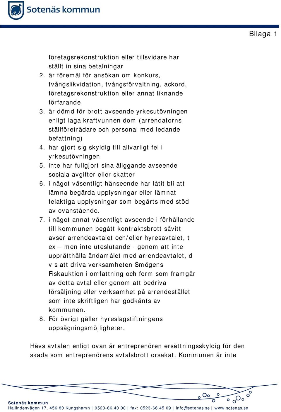 är dömd för brott avseende yrkesutövningen enligt laga kraftvunnen dom (arrendatorns ställföreträdare och personal med ledande befattning) 4.