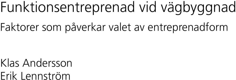 påverkar valet av