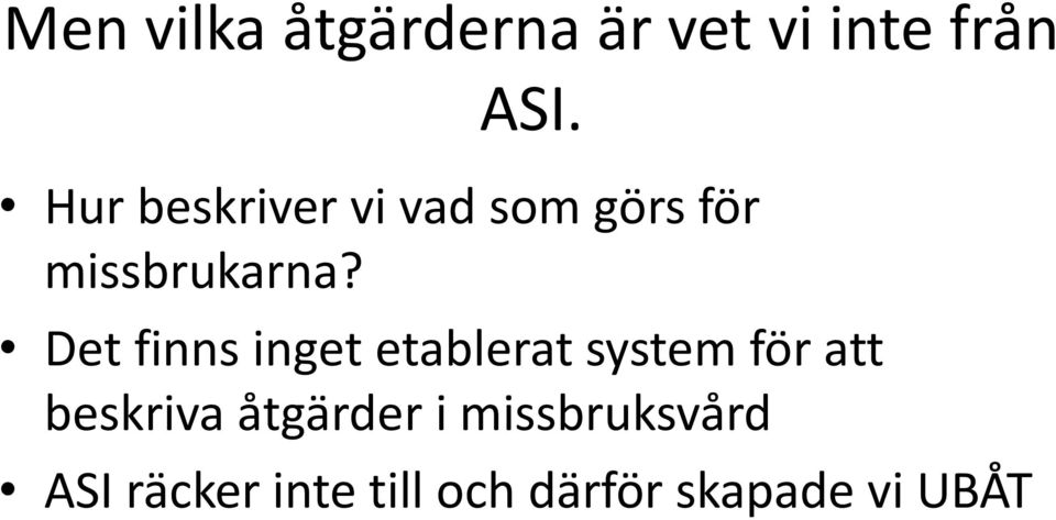 Det finns inget etablerat system för att beskriva