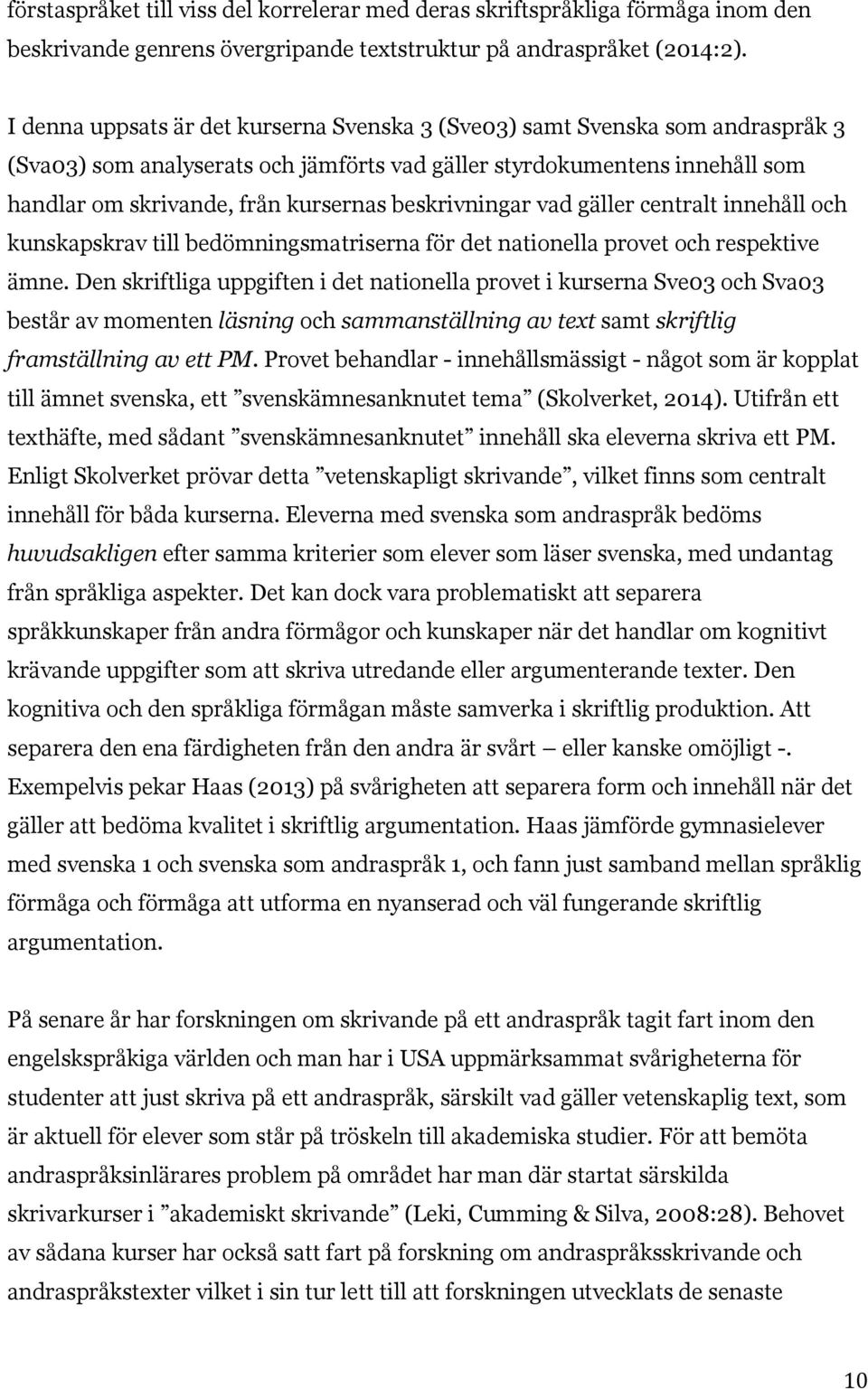 beskrivningar vad gäller centralt innehåll och kunskapskrav till bedömningsmatriserna för det nationella provet och respektive ämne.