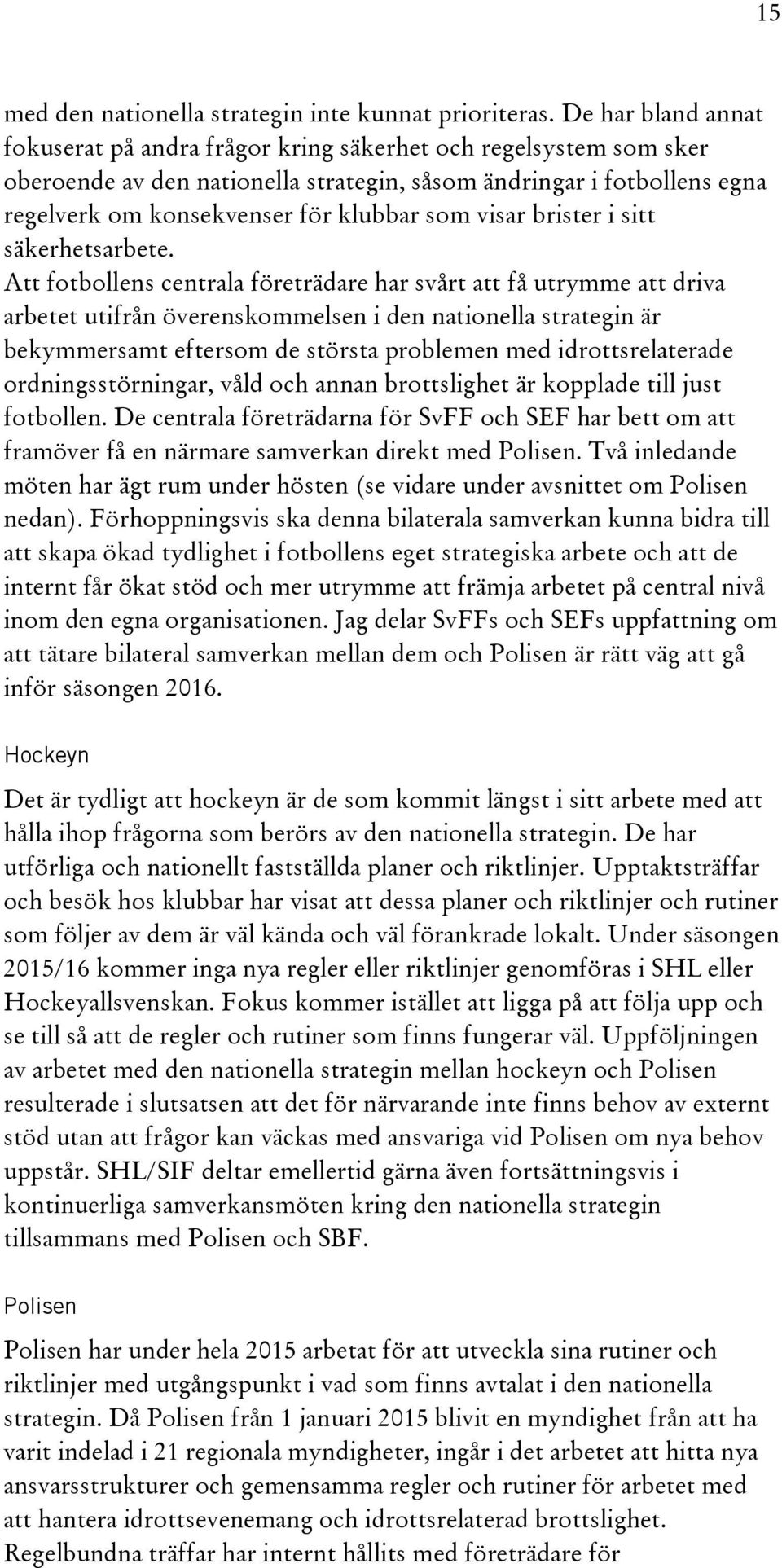visar brister i sitt säkerhetsarbete.