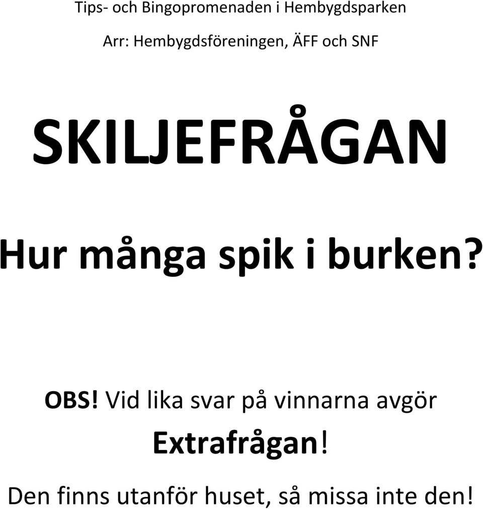 Vid lika svar på vinnarna avgör