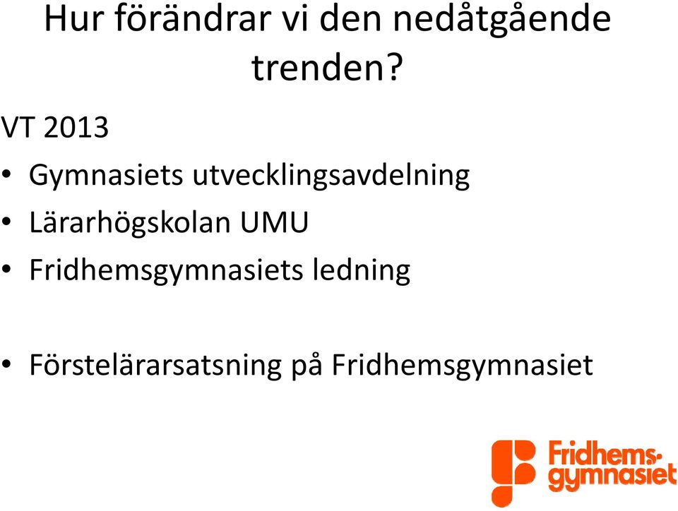 Lärarhögskolan UMU Fridhemsgymnasiets