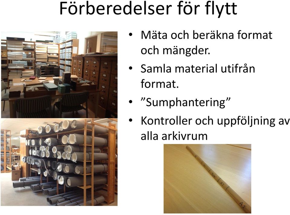 Samla material utifrån format.