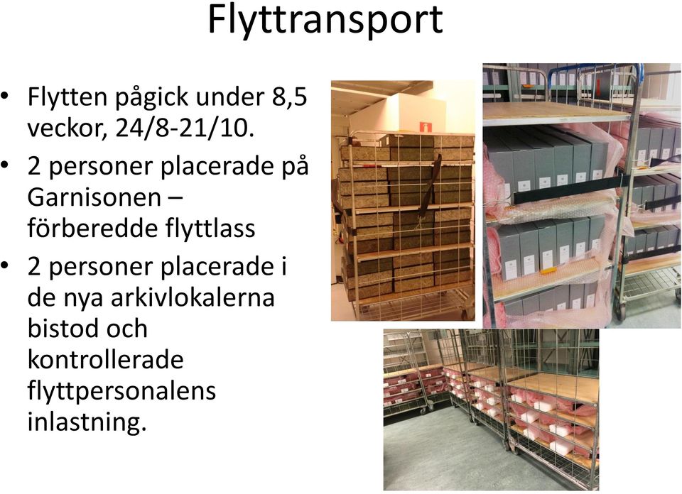 flyttlass 2 personer placerade i de nya