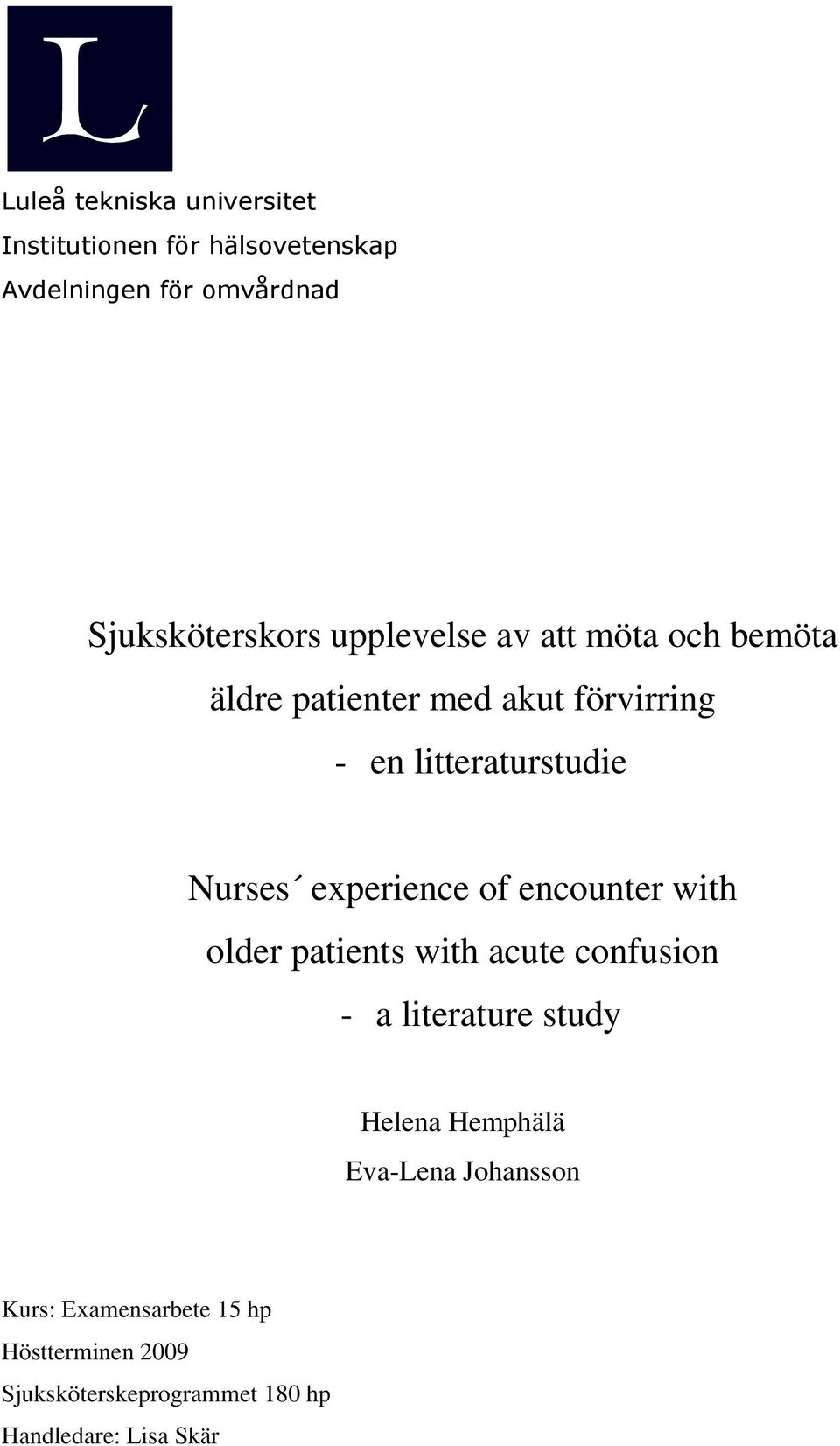 experience of encounter with older patients with acute confusion - a literature study Helena Hemphälä