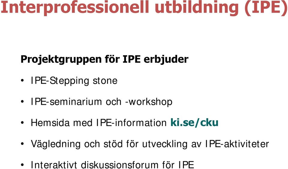 Hemsida med IPE-information ki.