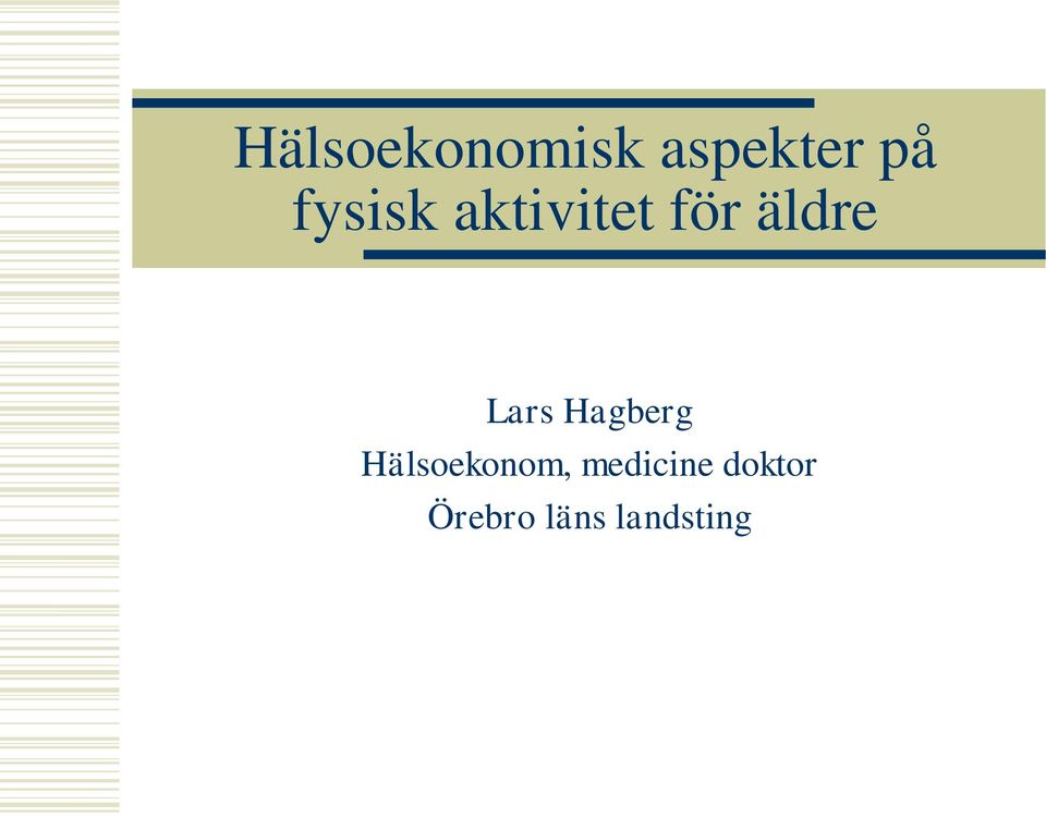 Lars Hagberg Hälsoekonom,