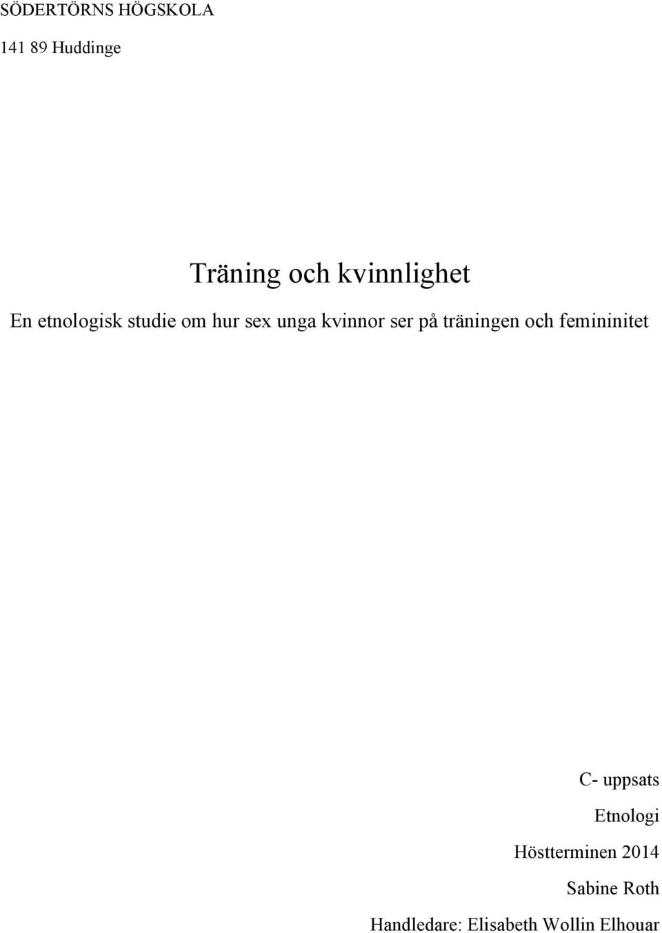 kvinnor ser på träningen och femininitet C- uppsats