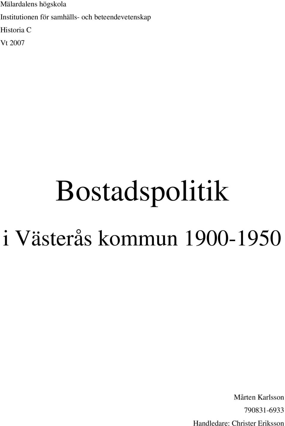 2007 Bostadspolitik i Västerås kommun 1900-1950