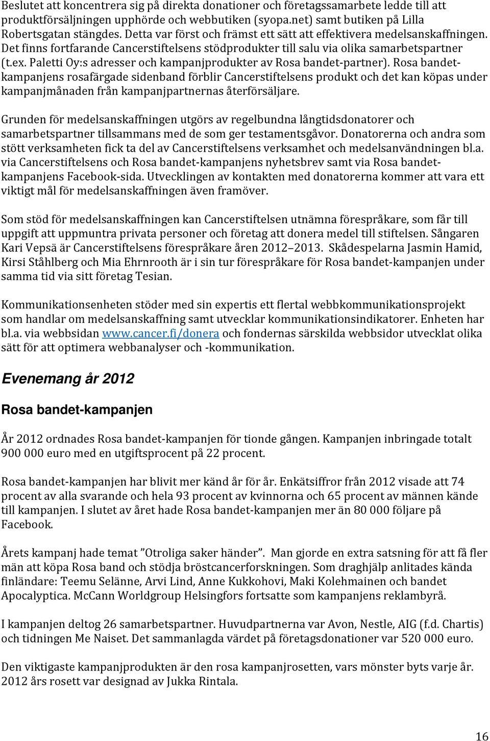 Paletti Oy:s adresser och kampanjprodukter av Rosa bandet-partner).