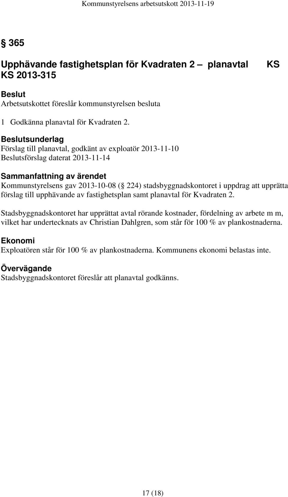 förslag till upphävande av fastighetsplan samt planavtal för Kvadraten 2.
