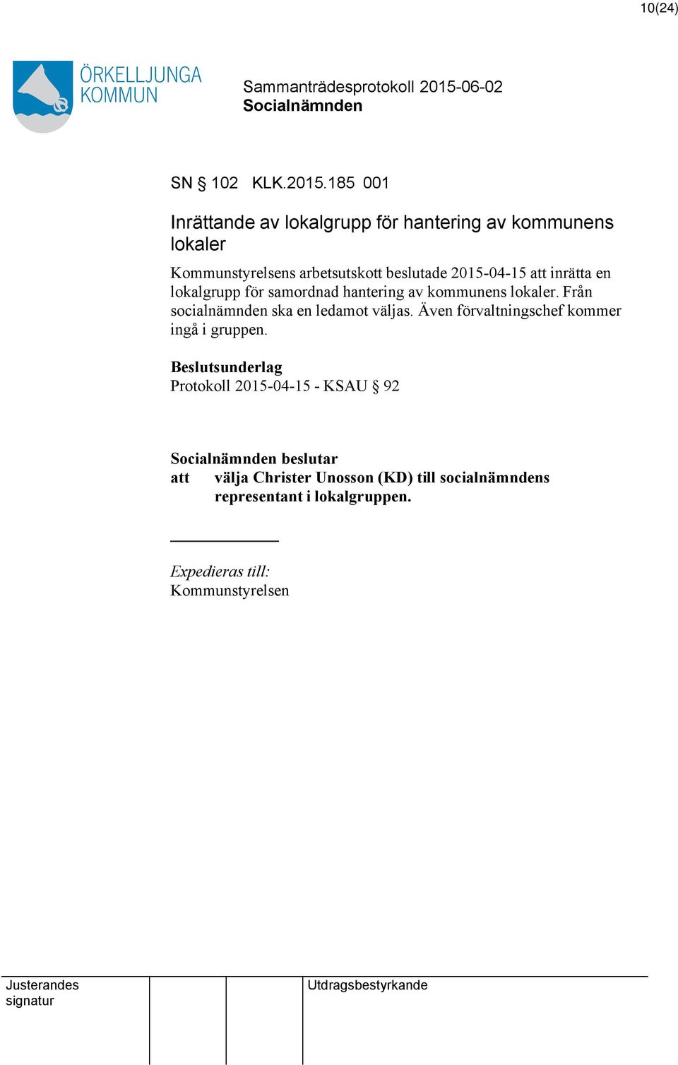 2015-04-15 att inrätta en lokalgrupp för samordnad hantering av kommunens lokaler.