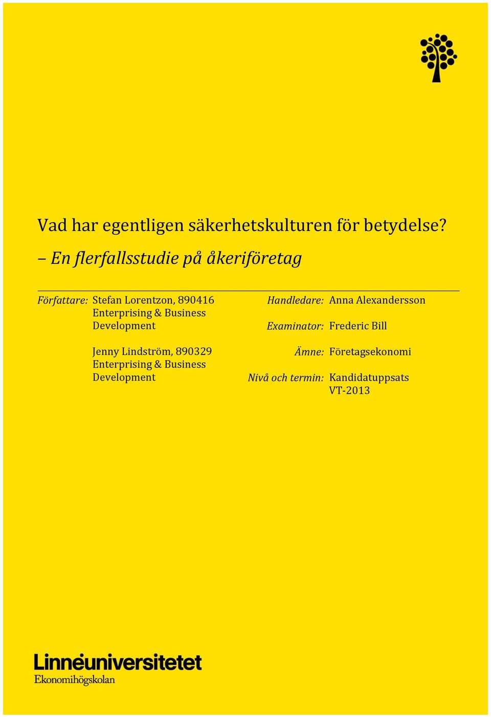 & Business Development Jenny Lindström, 890329 Enterprising & Business Development