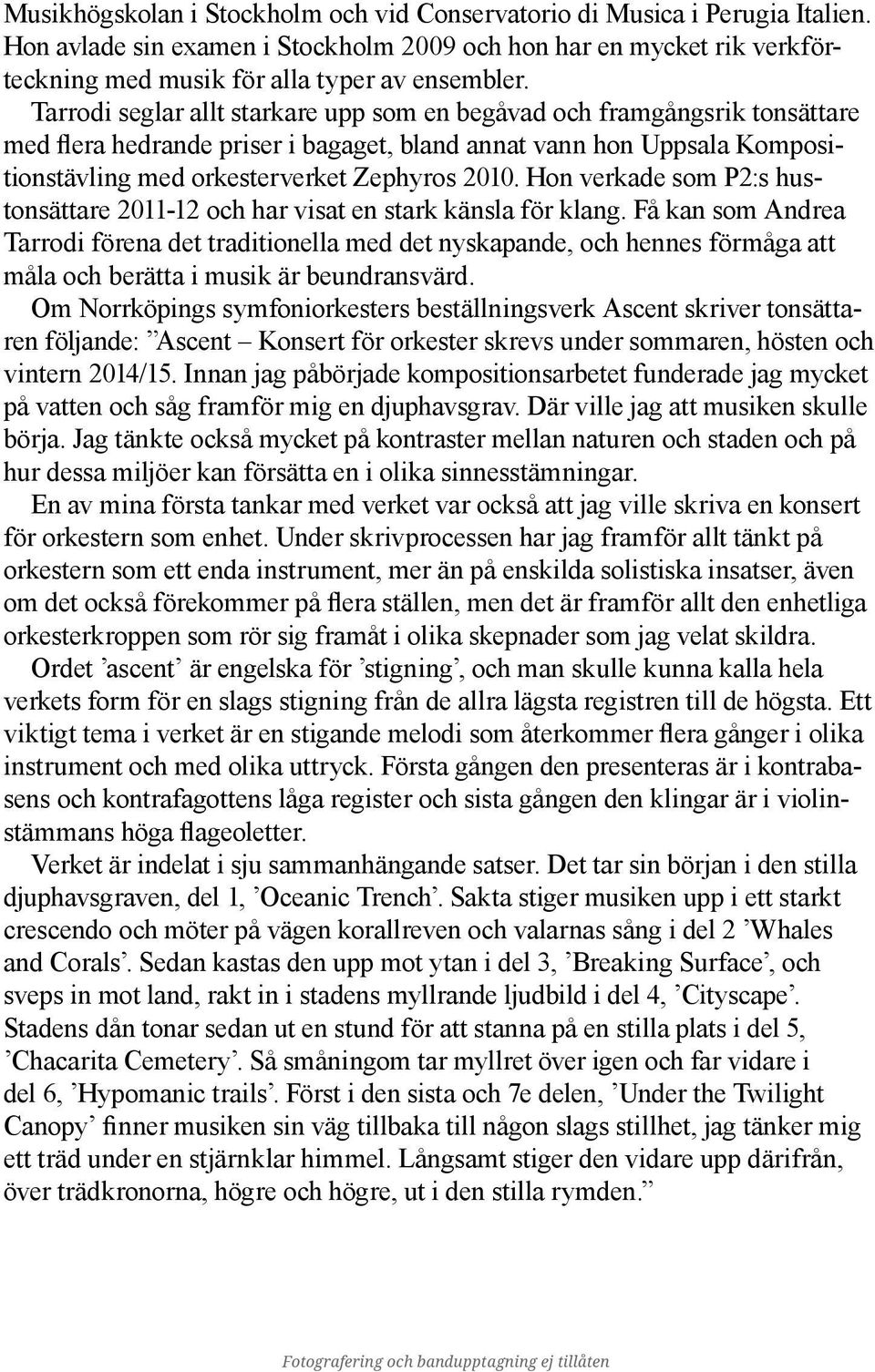 Hon verkade som P2:s hustonsättare 2011-12 och har visat en stark känsla för klang.