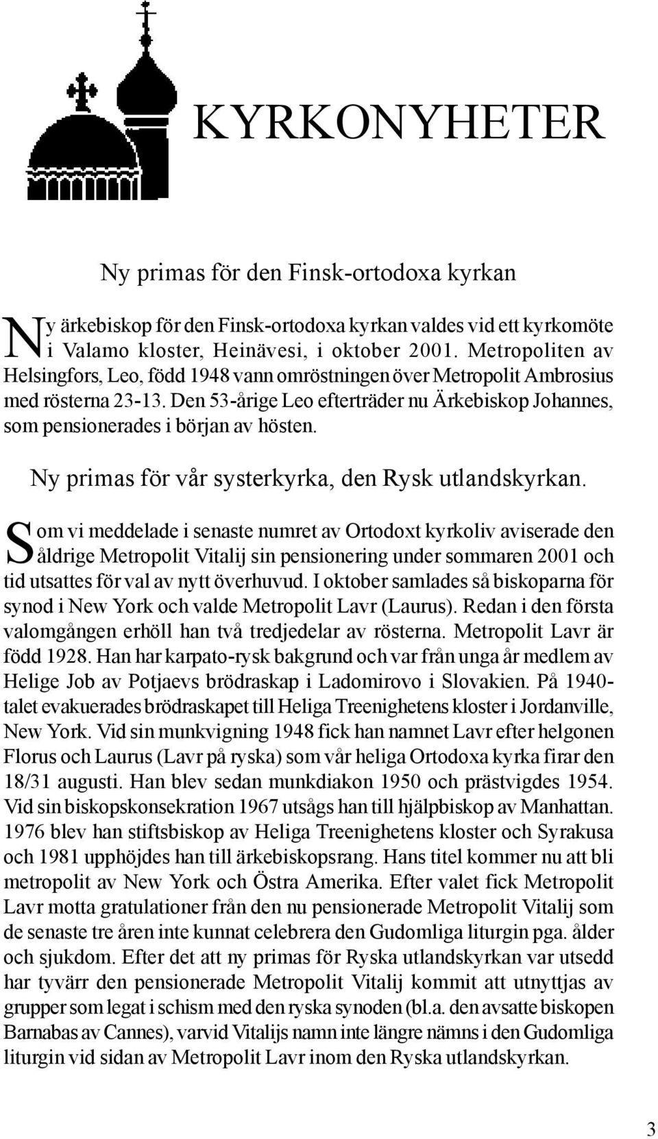 Ny primas för vår systerkyrka, den Rysk utlandskyrkan.