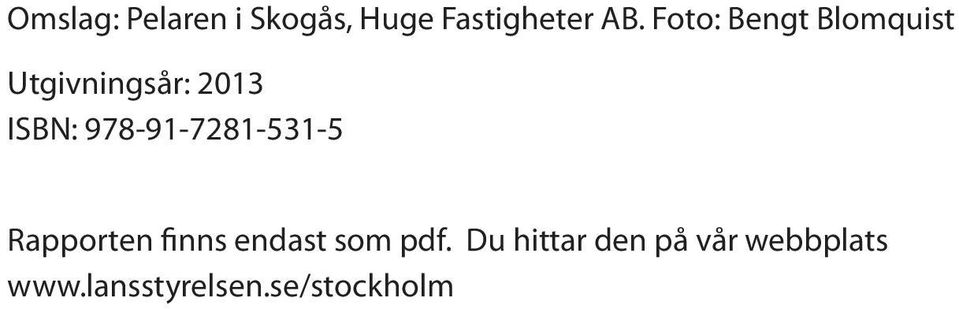 978-91-7281-531-5 Rapporten finns endast som pdf.