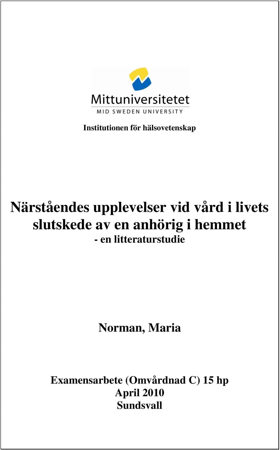 anhörig i hemmet - en litteraturstudie Norman,