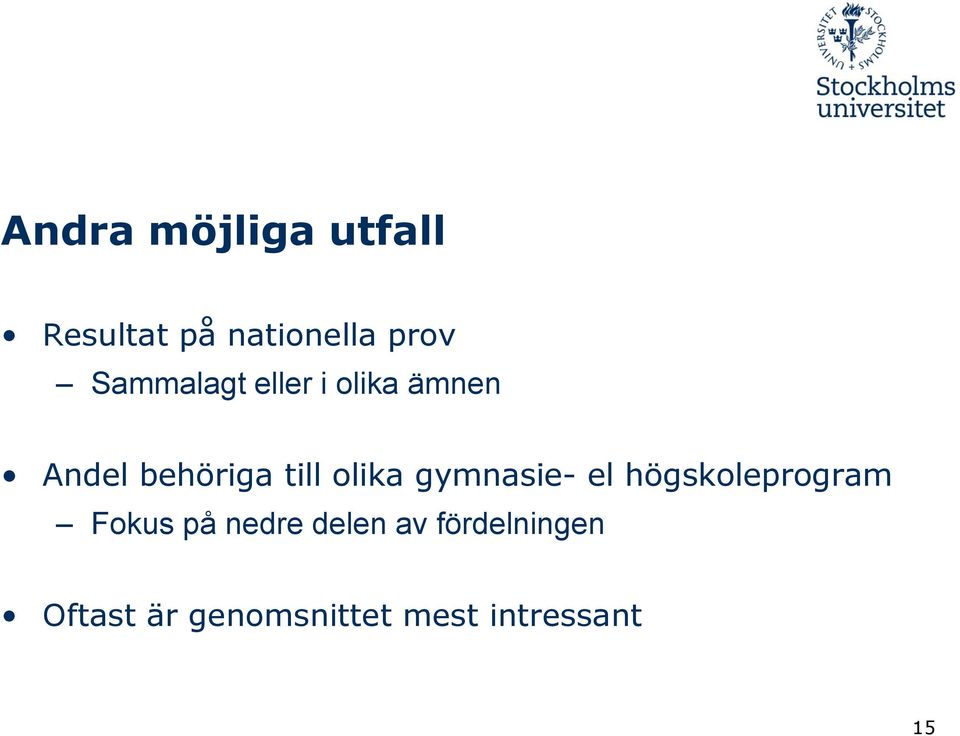 olika gymnasie- el högskoleprogram Fokus på nedre