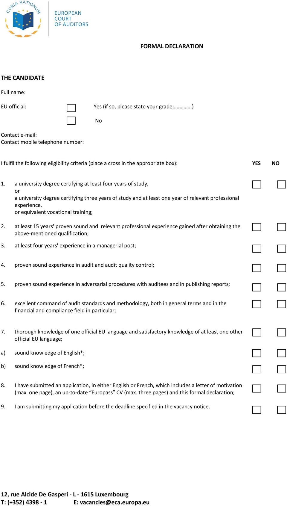 a university degree certifying at least four years of study, or a university degree certifying three years of study and at least one year of relevant professional experience, or equivalent vocational