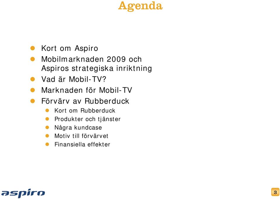 Marknaden för Mobil-TV Förvärv av Rubberduck Kort om