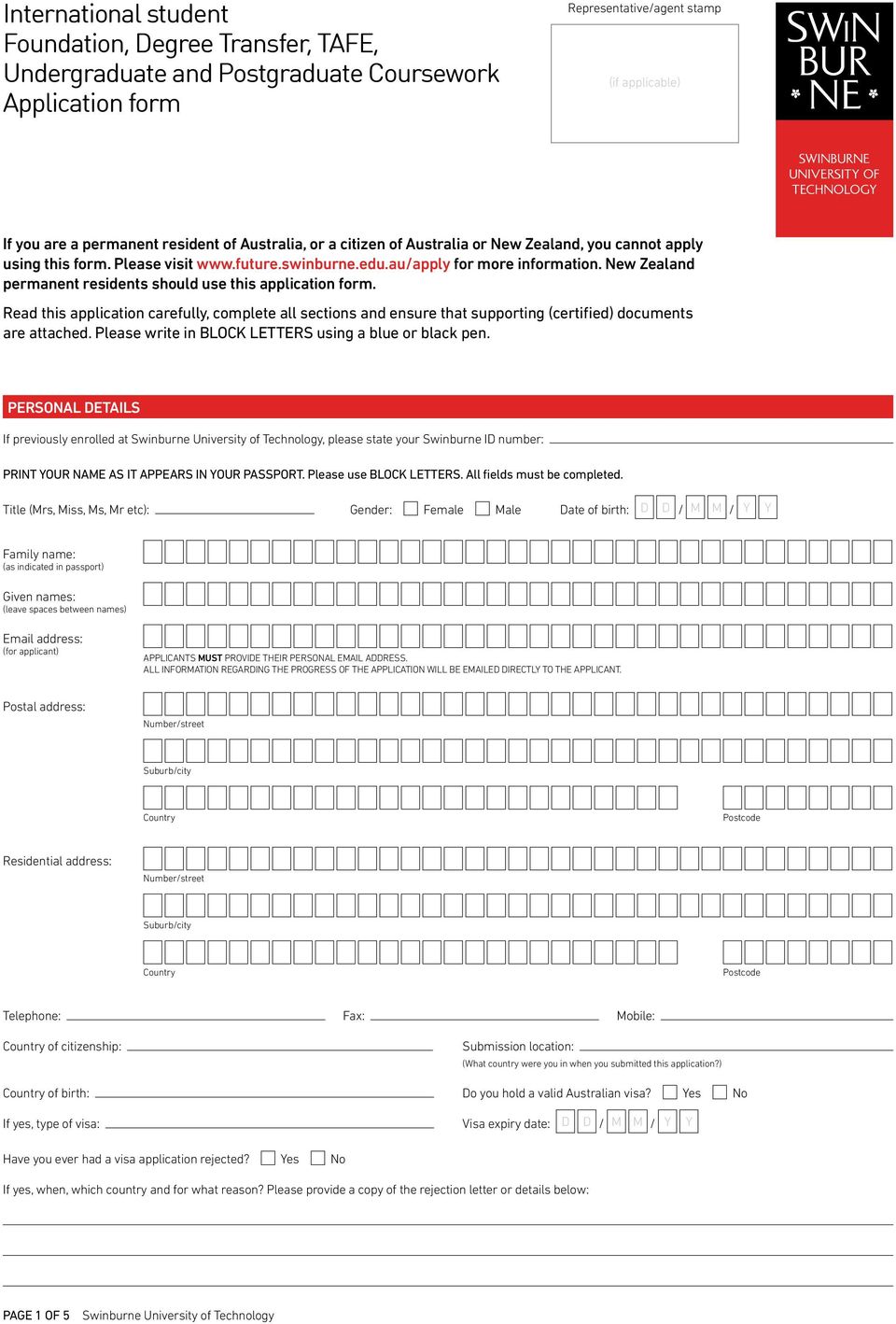 New Zealand permanent residents should use this application form. Read this application carefully, complete all sections and ensure that supporting (certified) documents are attached.